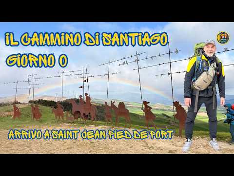 Giorno 0 – Arrivo a Saint Jean Pied De Port – Cammino di Santiago aprile 2026