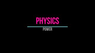 In this video you will learn about Power in Physics.