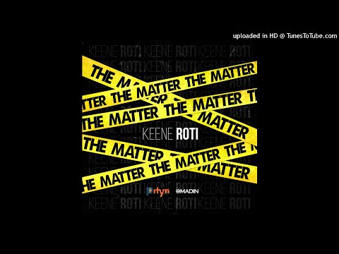 Keene Roti - The Matter (Official Audio)