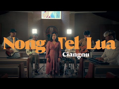 Ciangnu - Nong Tel Lua (Official Music Video)
