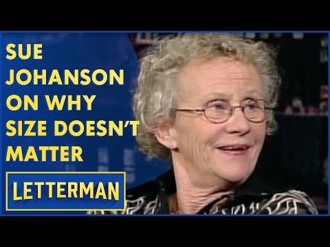 Sex Educator Sue Johanson Explains Why Size Doesn't Matter | Letterman