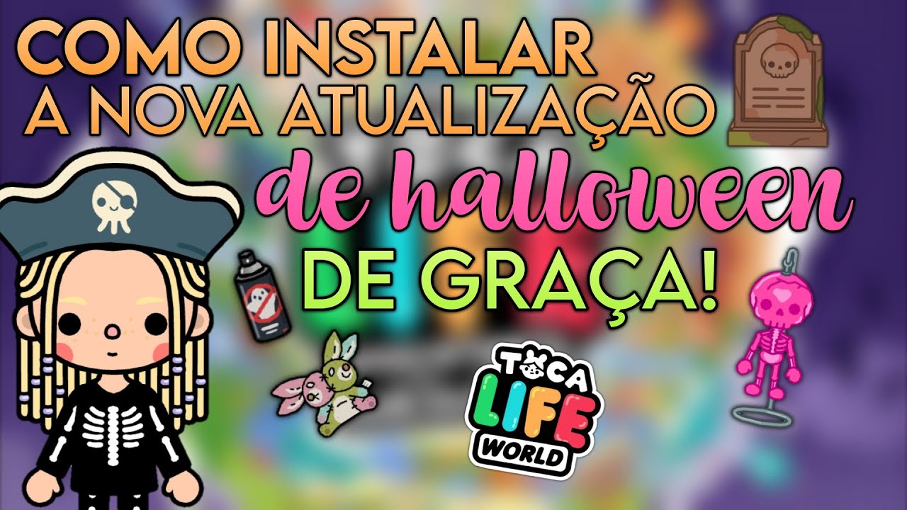 COMO INSTALAR A NOVA ATUALIZAÇÃO DE HALLOWEEN DE GRAÇA! - toca life world
