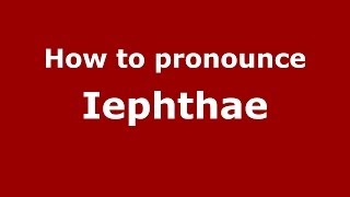 How to pronounce Iephthae