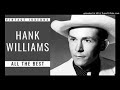 HOW CAN YOU REFUSE HIM NOW---HANK WILLIAMS