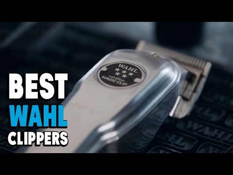 Wahl Clipper: ✅ Best Wahl Clippers 2023 (Buying Guide)