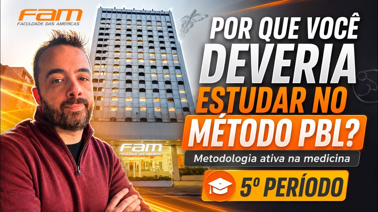 MEDICINA - CONHECENDO A MINHA FACULDADE E O MÉTODO PBL - FAM