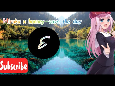 ●☆●Nightcore-Miruku x OHEY   Save the Day●☆●