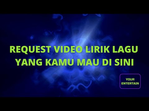 REQUEST VIDEO LIRIK LAGU
