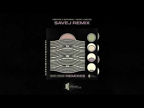Saturna x CØNTRA - What I Can Do (Savej Remix)