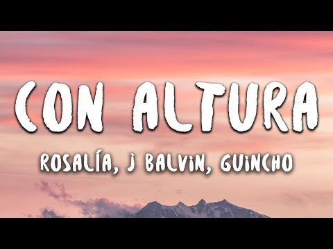 ROSALÍA, J Balvin - Con Altura (Letra / Lyrics) ft. El Guincho