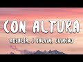 ROSALÍA, J Balvin - Con Altura (Letra / Lyrics) ft. El Guincho ROSALÍA, J Balvin - Con Altura (Letra / Lyrics) ft. El Guincho