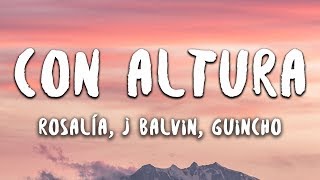 ROSALÍA, J Balvin - Con Altura (Letra / Lyrics) ft. El Guincho