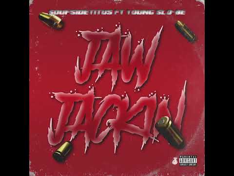 SoufSideTitus ft. Young Slo-Be "Jaw Jackin" (Official Audio)