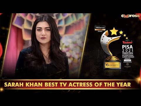Sarah Khan Wins Best Tv Actress Of The Year | PISA Award 2021 | Express Tv | I2O2O