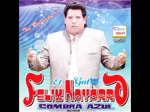 ✨👉TUS RECUERDOS -  EL GATO FELIX NAVARRO Y SU GPO. SOMBRA AZUL😺🔊🔊🎶🎶