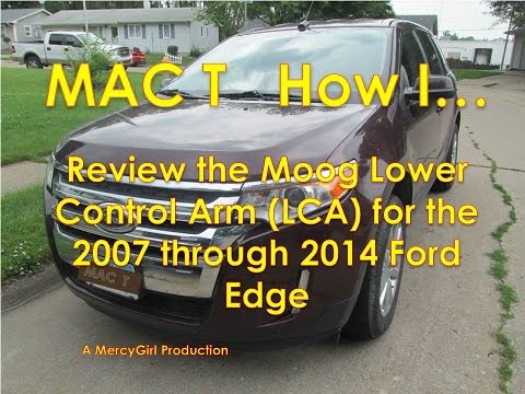 Moog lower control arm LCA review for 2007 thru 2014 Ford Edge