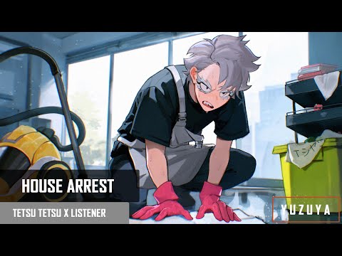 House Arrest With Tetsu | Tetsu Tetsu x Listener