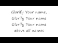 Glorify Your Name Lakewood Church 16x9 lyrics