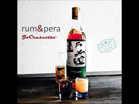 Jo Cruscotto - Rum & Pera