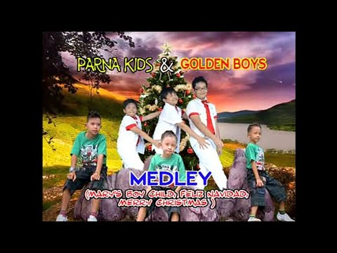 Parna Kids Ft Golden Boys - Medley (Mary's Boy Child,Feliz Navidas,Merry Christmas)