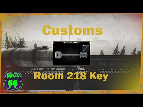 .12 Customs Dorm Room 218 Key Guide - Reflix66 - Escape From Tarkov