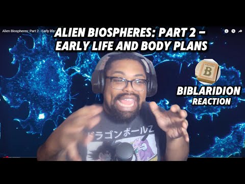 Alien Biospheres: Part 2 - Early life and Body Plans | Biblaridion Reaction