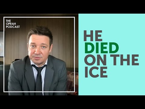 Jeremy Renner Tells Oprah about His Profound Near-Death Experience