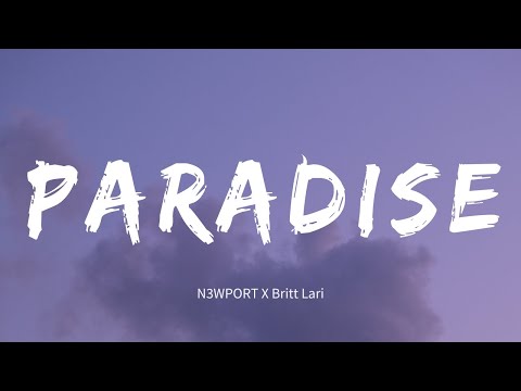 N3WPORT X Britt Lari - paradise (lyrics) 🎧🔥