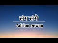 Sang Sangai || ADRIAN DEWAN|| SONG LYRICS || @AdrianDewanOfficail || Nepali christian song....