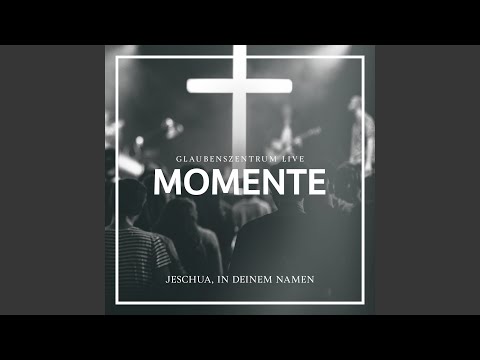 Jeschua, in deinem Namen (Live)