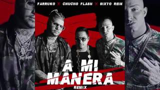 Farruko Ft Sixto Rein Y Chucho Flash – A Mi Manera Official Remix Audio