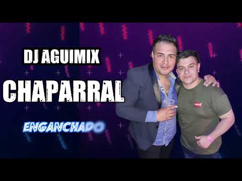Grupo Chaparral Enganchado Dj Aguimix Staff Remix