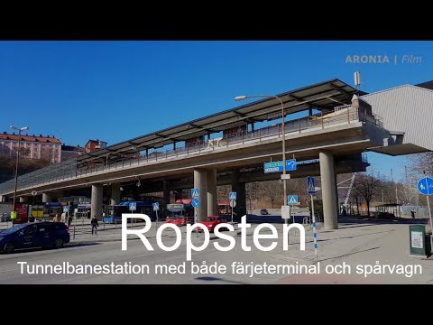 2018-04-13 ROPSTENS TUNNELBANESTATION – Tunnelbanestation med både färjeterminal och spårvagn [4K]