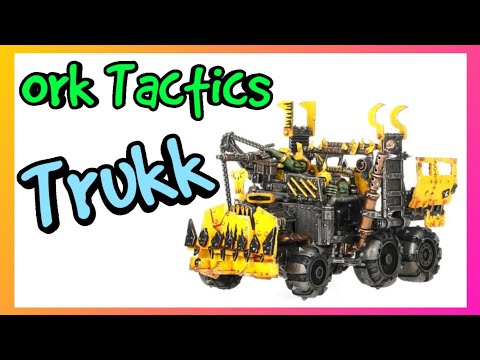 Ork Tactics - Trukk - Warhammer 40k 10th Edition