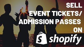 Use Shopify to sell Event Tickets / Admission Passes (Easy, Quick and Cheap!)