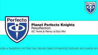 Planet Perfecto Knights - ResuRection (EC Twins & Remy Le Duc Mix)