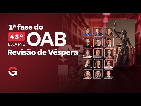 1ª Fase do 43 Exame OAB: Revisão de Véspera