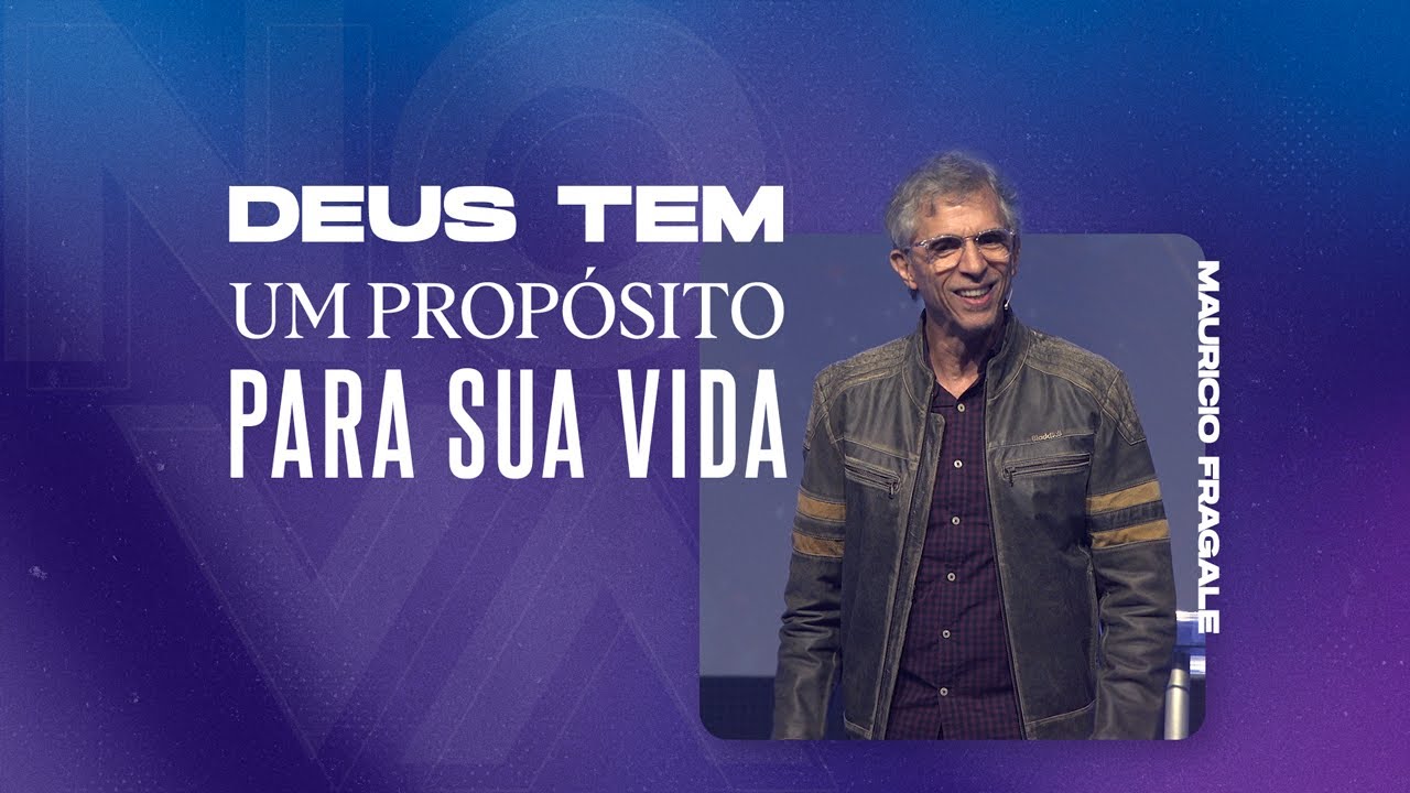 NOVA | Deus tem um propósito para a sua vida | Mauricio Fragale