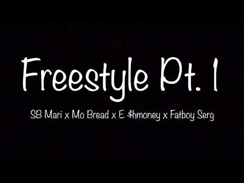 SB Mari x Mo Bread x E $hmoney x Fatboy Serg - Freestyle Pt.1