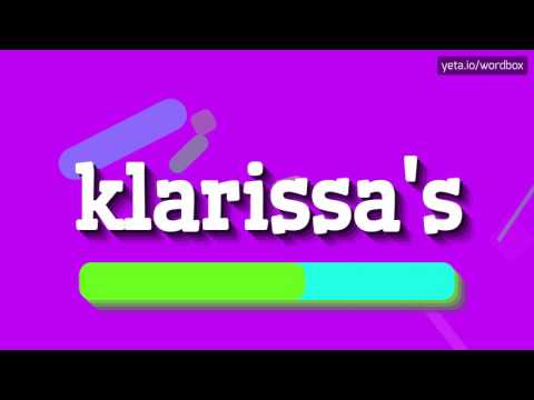 KLARISSA'S - HOW TO PRONOUNCE IT!?