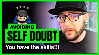 Don't doubt yourself! How to avoid self doubt in your career and life.