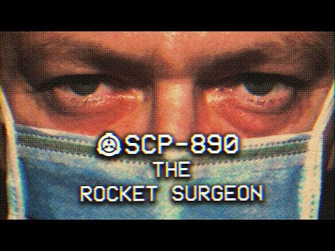 SCP-890 - The Rocket Surgeon : Object Class - Euclid : Transfiguration SCP