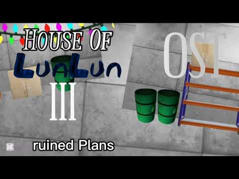 House Of LunLun 3 OST - Ruined Plans