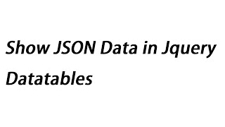 Show JSON Data in Jquery Datatables