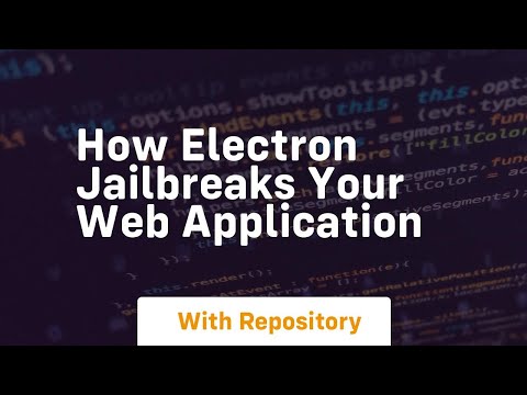 how electron jailbreaks your web application