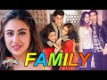 Sara Ali Khan Family With Parents, Brother, Uncle, Aunt and Boyfriend