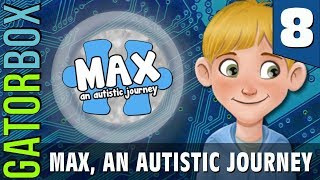 Max, An Autistic Journey, Part 8 | Gatorbox