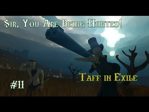 Sir, You are being hunted!! - Taff in Exile - Episode 11 - Axe Wielding Skills part 2!