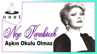 Neşe Karaböcek / Aşkın Okulu Olmaz