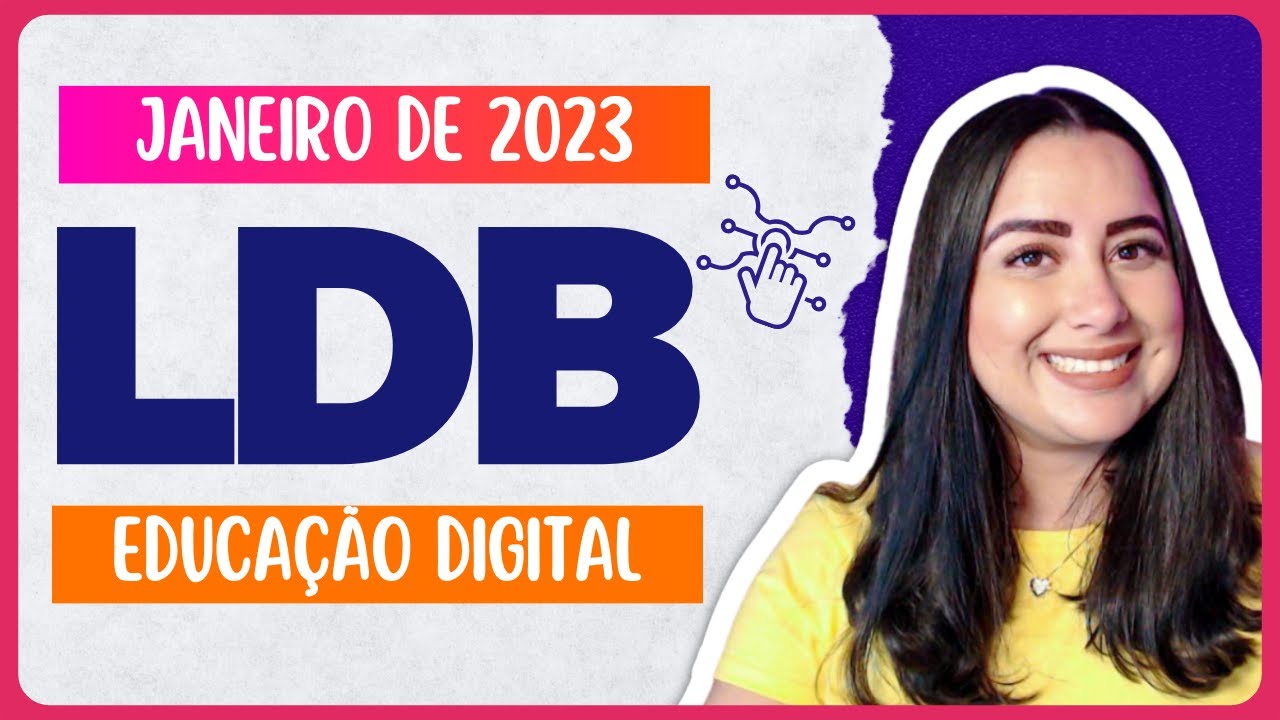 ALTERAÇÃO NA LDB: EDUCAÇÃO DIGITAL | LDB ATUALIZADA - JANEIRO DE 2023
